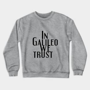 In science we trust (Galileo) Crewneck Sweatshirt